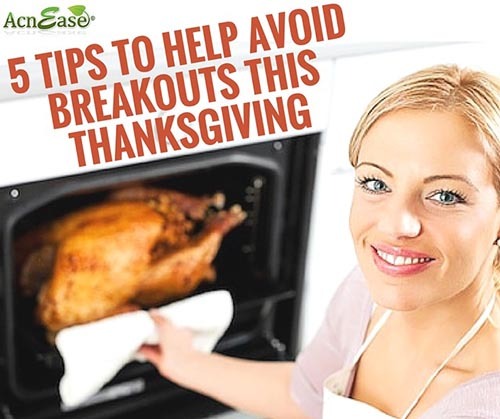 5 Tips to Help Avoid Breakouts This Thanksgiving!