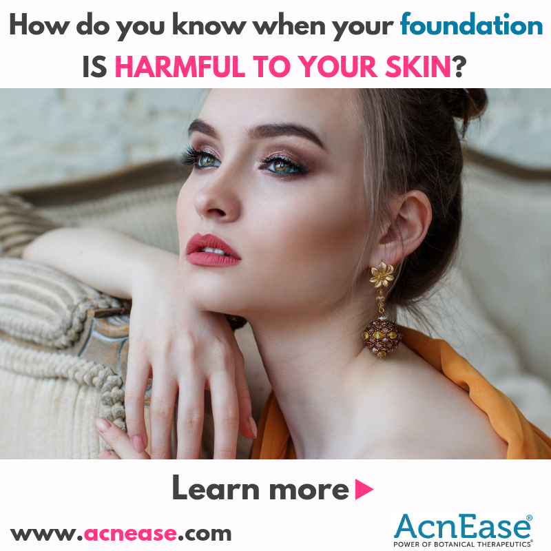 How do you know when your foundation is harmful to your skin?