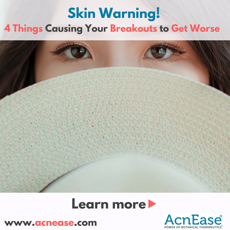 Warning!!! Why Those 4 Things Will Cause Your Breakouts to Get Worse